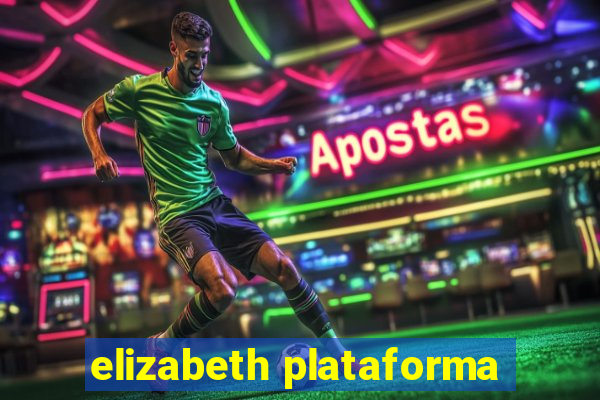 elizabeth plataforma